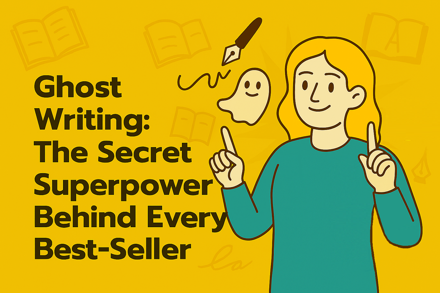 Ghost Writing: The Secret Superpower Behind Every Best-Seller